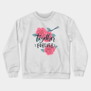 Together Forever Crewneck Sweatshirt